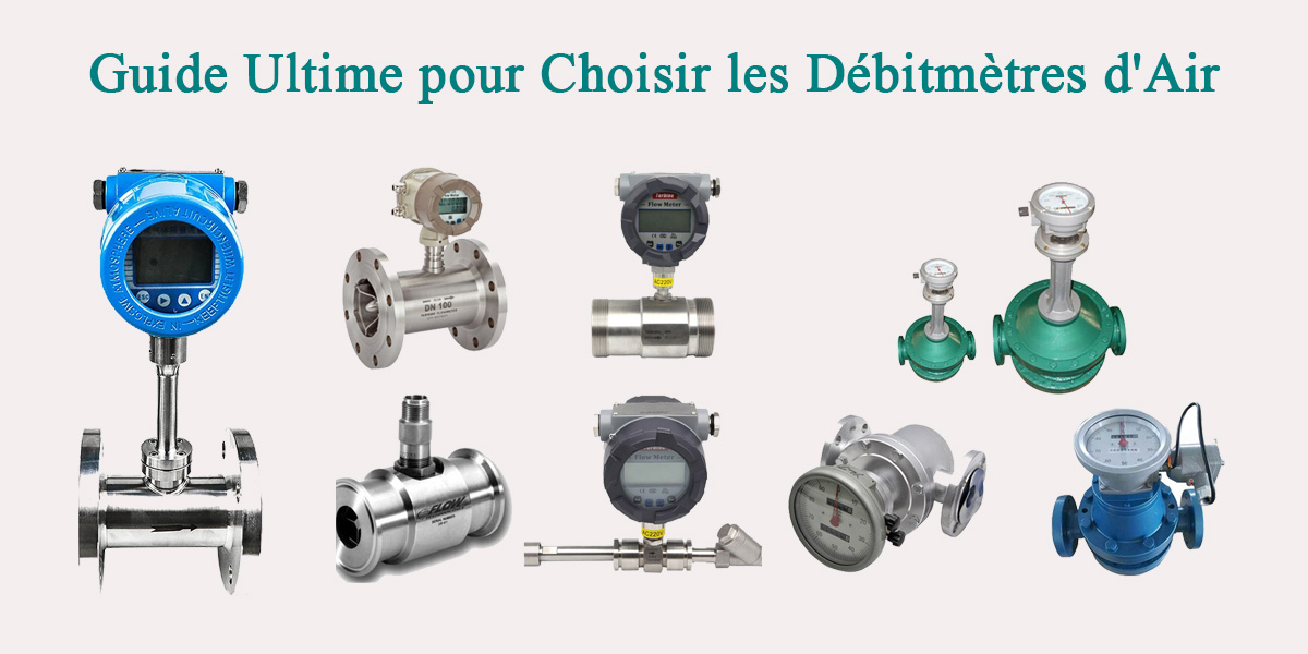 Guide Ultime pour Choisir les Débitmètres d'Air Appropriés