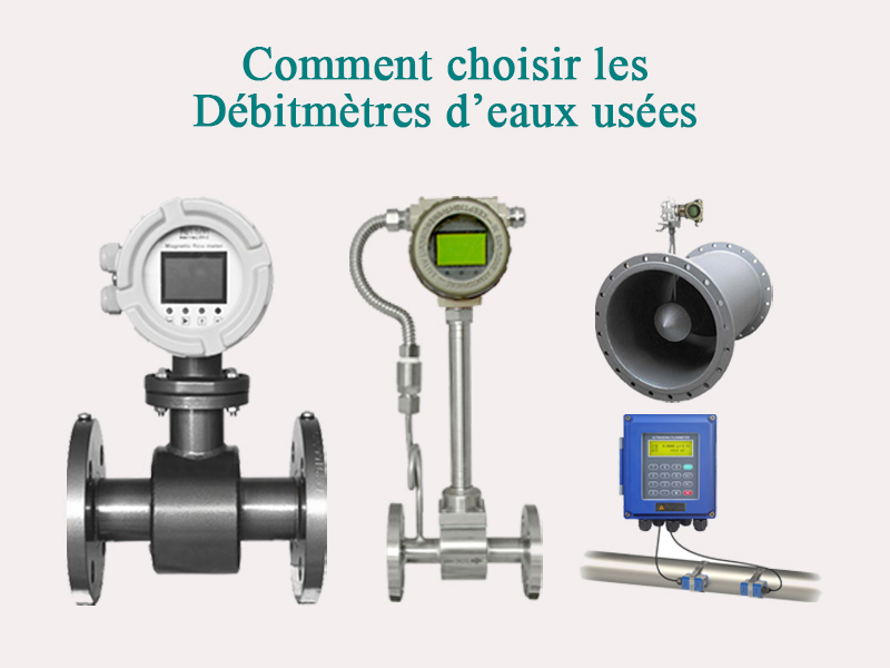 Comment choisir les Débitmètres d’eaux usées